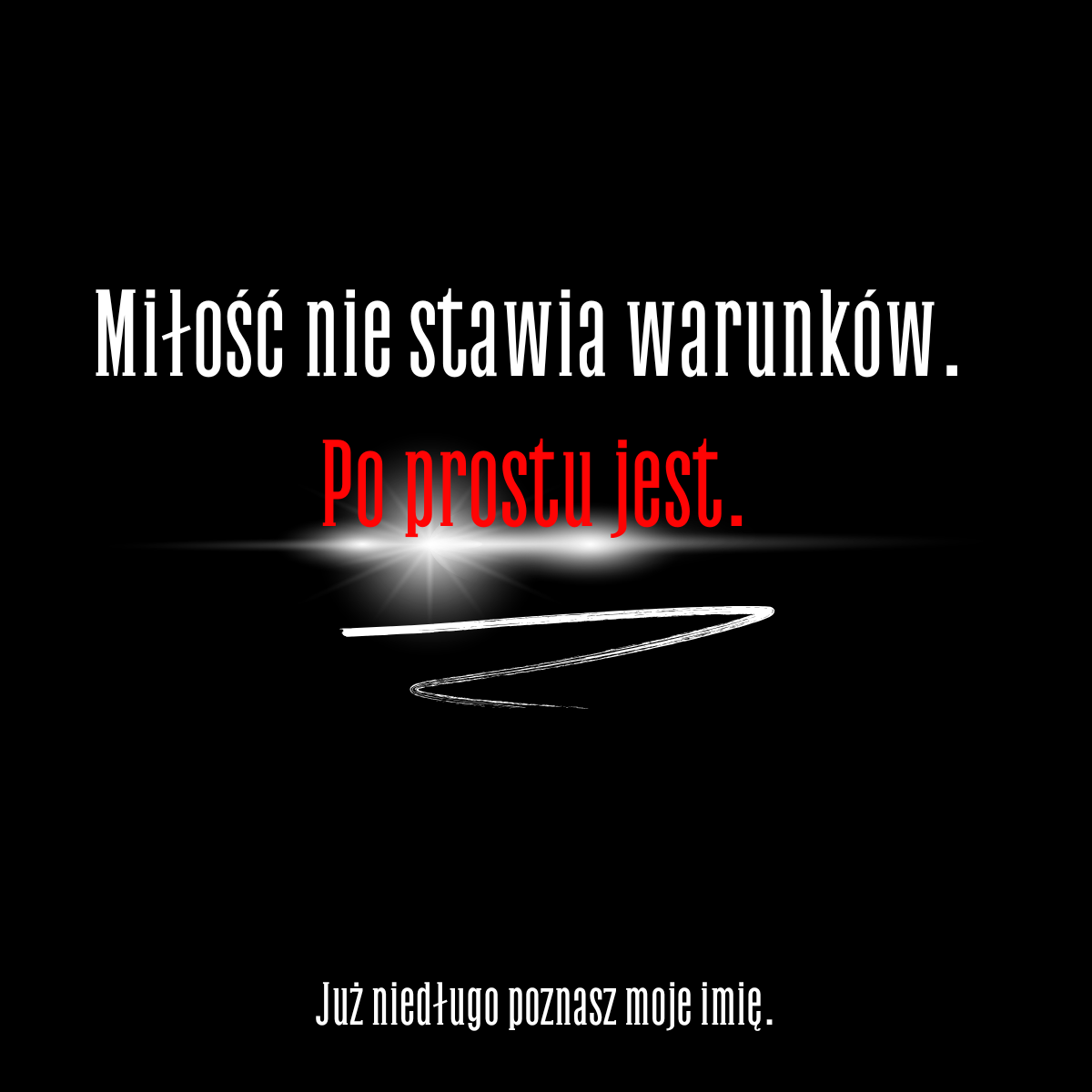 Billboard tydzień 3: Miłość nie stawia warunków. Po prostu jest. Już niedługo poznasz moje imię.